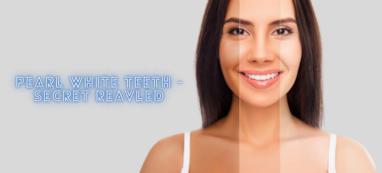 Secrets of Getting White Teeth