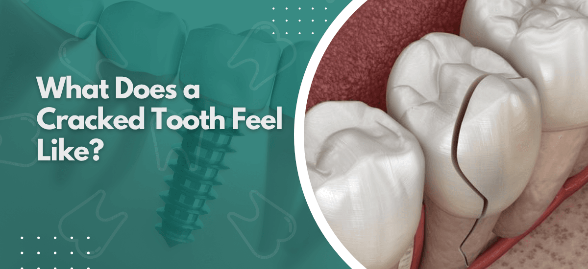 What Does a Cracked Tooth Feel Like?